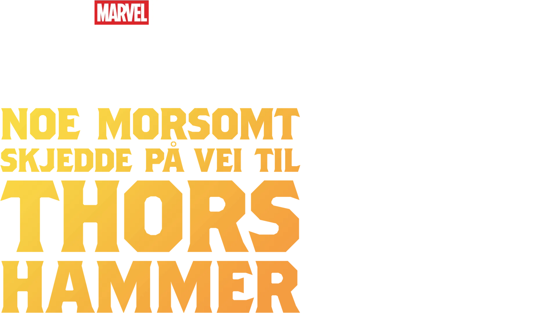 A Funny Thing Happened on the Way to Thor's Hammer