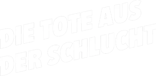 Die Tote aus der Schlucht