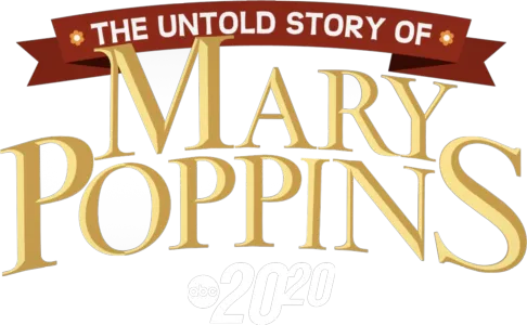 The Untold Story of Mary Poppins: A Special Edition of 20/20