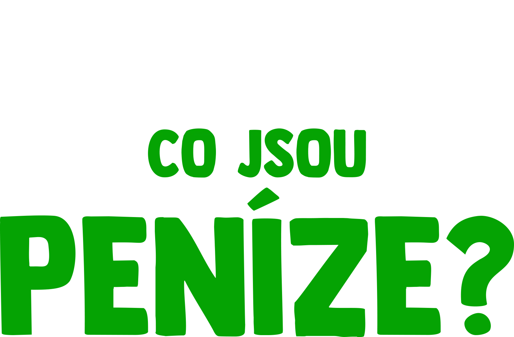 Vidlík má otázečku: Co jsou peníze?