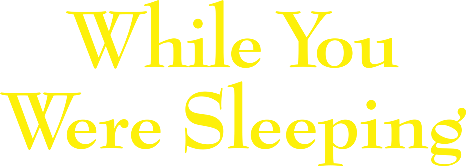 While You Were Sleeping