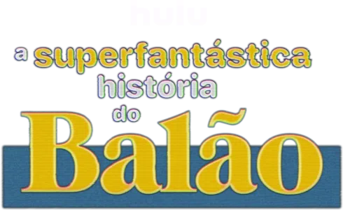 A Superfantástica História do Balão