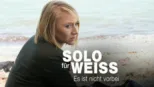 thumbnail - Solo für Weiss - Es ist nicht vorbei