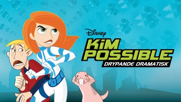 thumbnail - Kim Possible: Drypande dramatisk