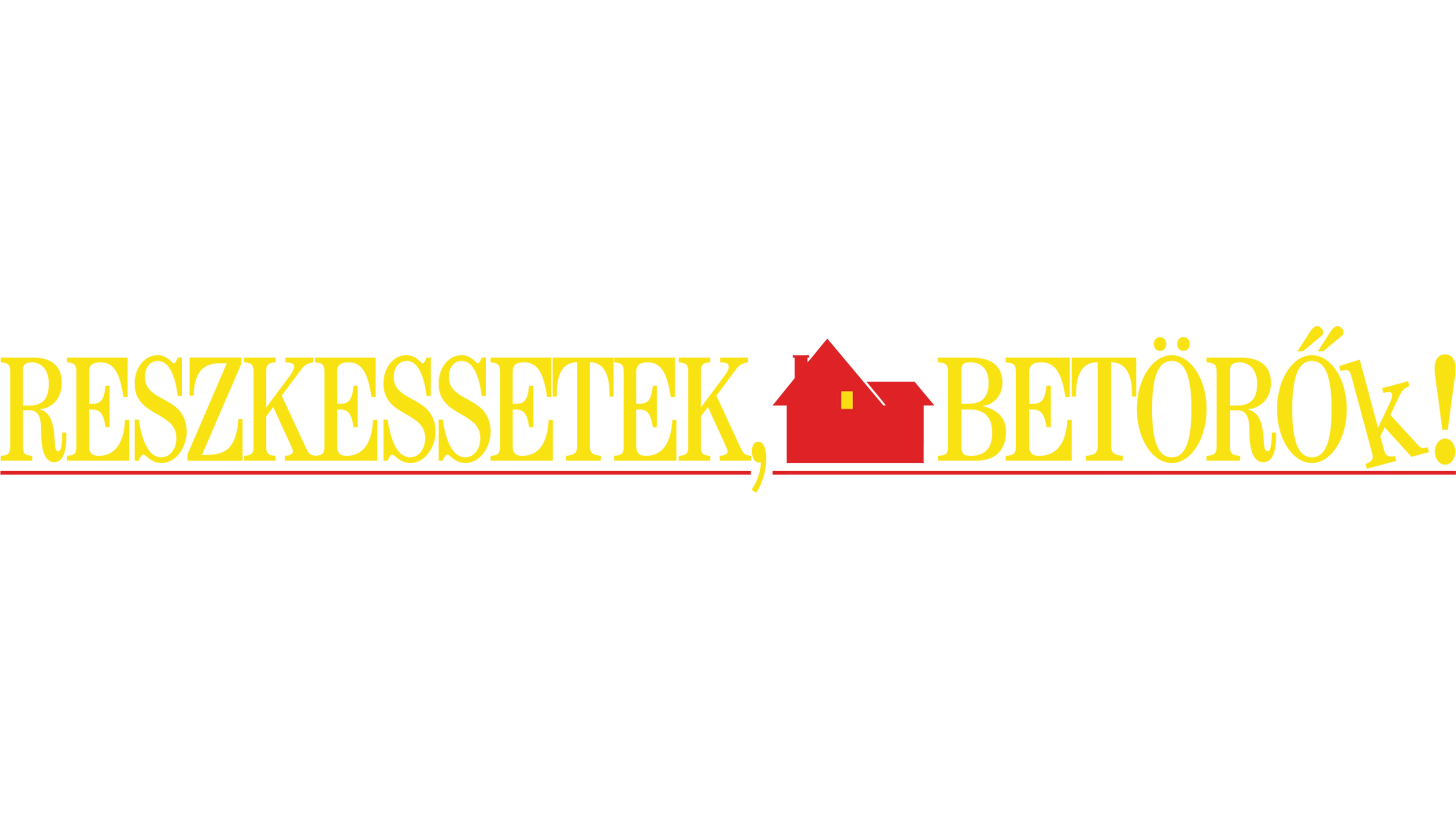 Reszkessetek, betörők!