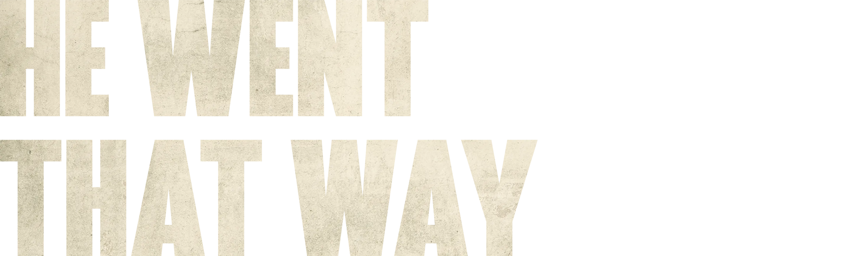 He Went That Way