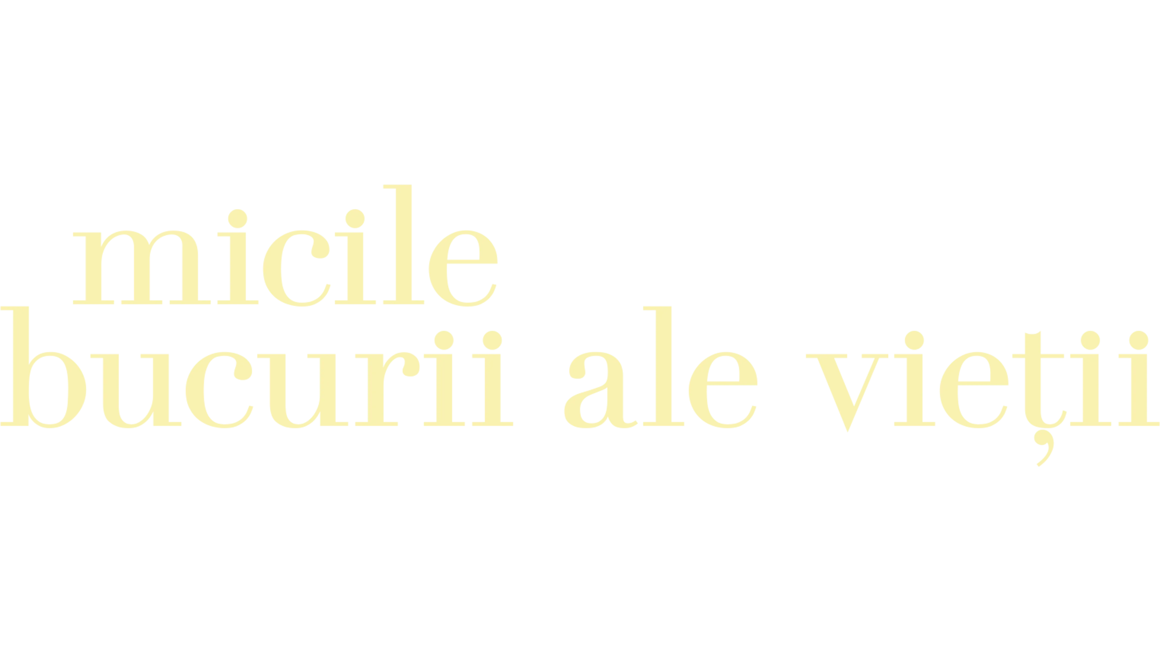 Micile bucurii ale vieții