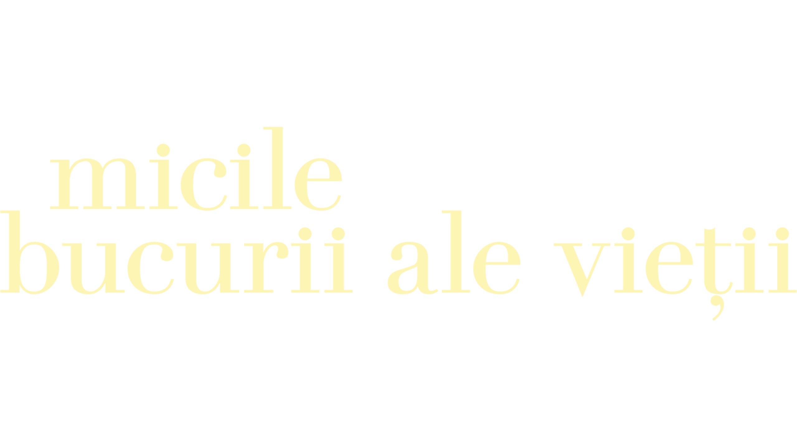 Micile bucurii ale vieții