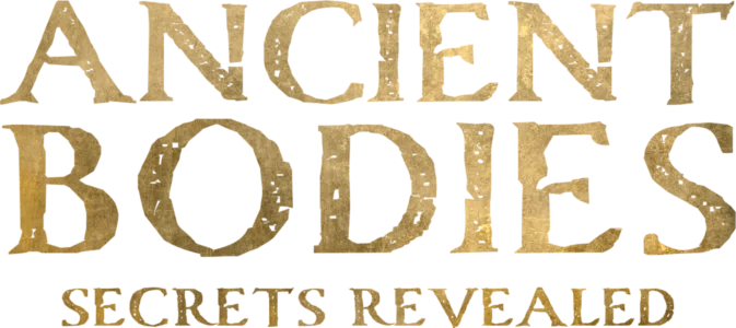 Ancient Bodies: Secrets Revealed