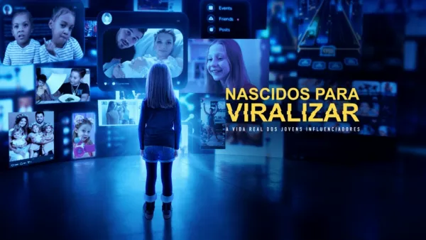 thumbnail - Nascidos para Viralizar: A Vida Real dos Jovens Influenciadores