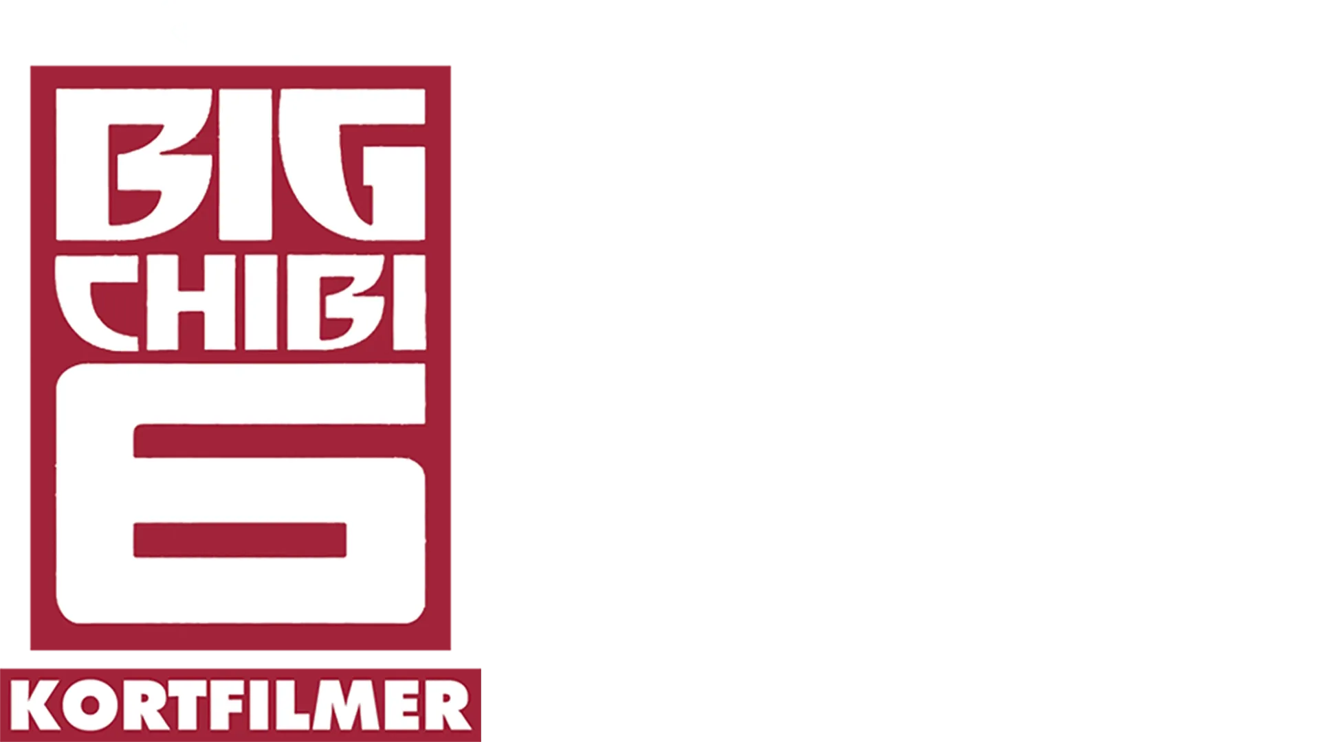 Big Chibi 6 (Kortfilmer)