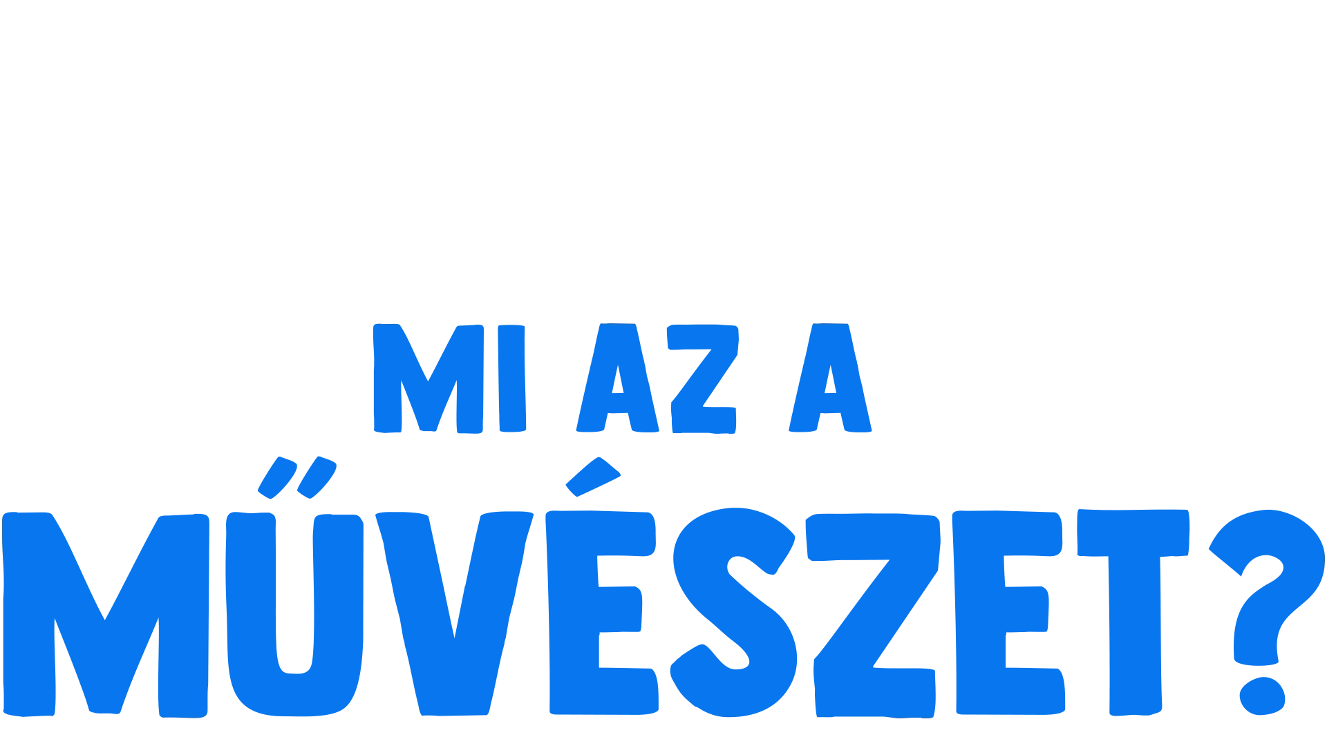 Villi villámkérdései: Mi az a művészet?