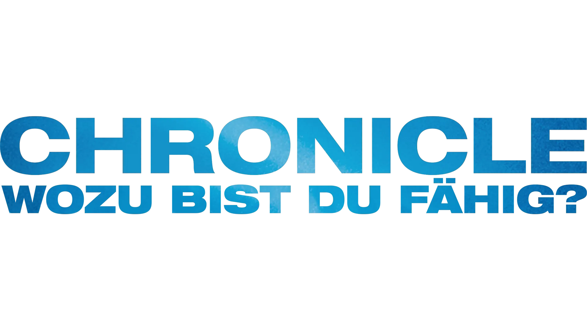 Chronicle – Wozu bist du fähig?