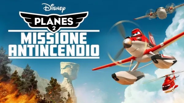 thumbnail - Planes 2 - Missione antincendio