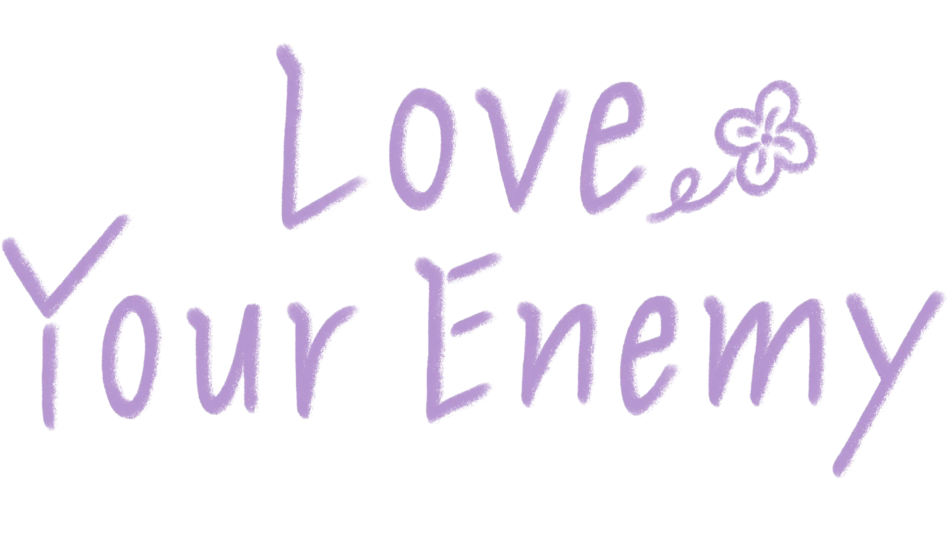 Love Your Enemy