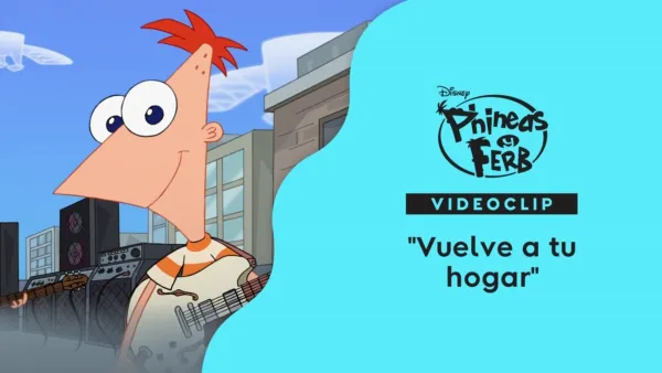 thumbnail - "Vuelve a tu hogar" | Phineas y Ferb: A través de la 1ra y 2da dimensión Videoclip