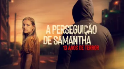 thumbnail - A Perseguição de Samantha: 13 Anos de Terror