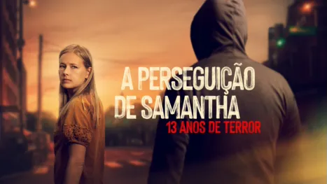 thumbnail - A Perseguição de Samantha: 13 Anos de Terror