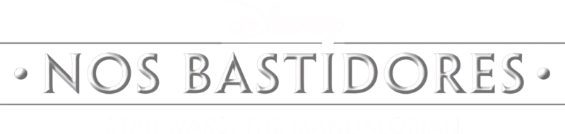 Nos Bastidores / Star Wars: The Mandalorian