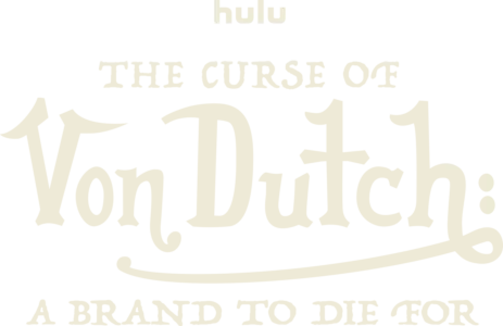 The Curse of Von Dutch: A Brand to Die For