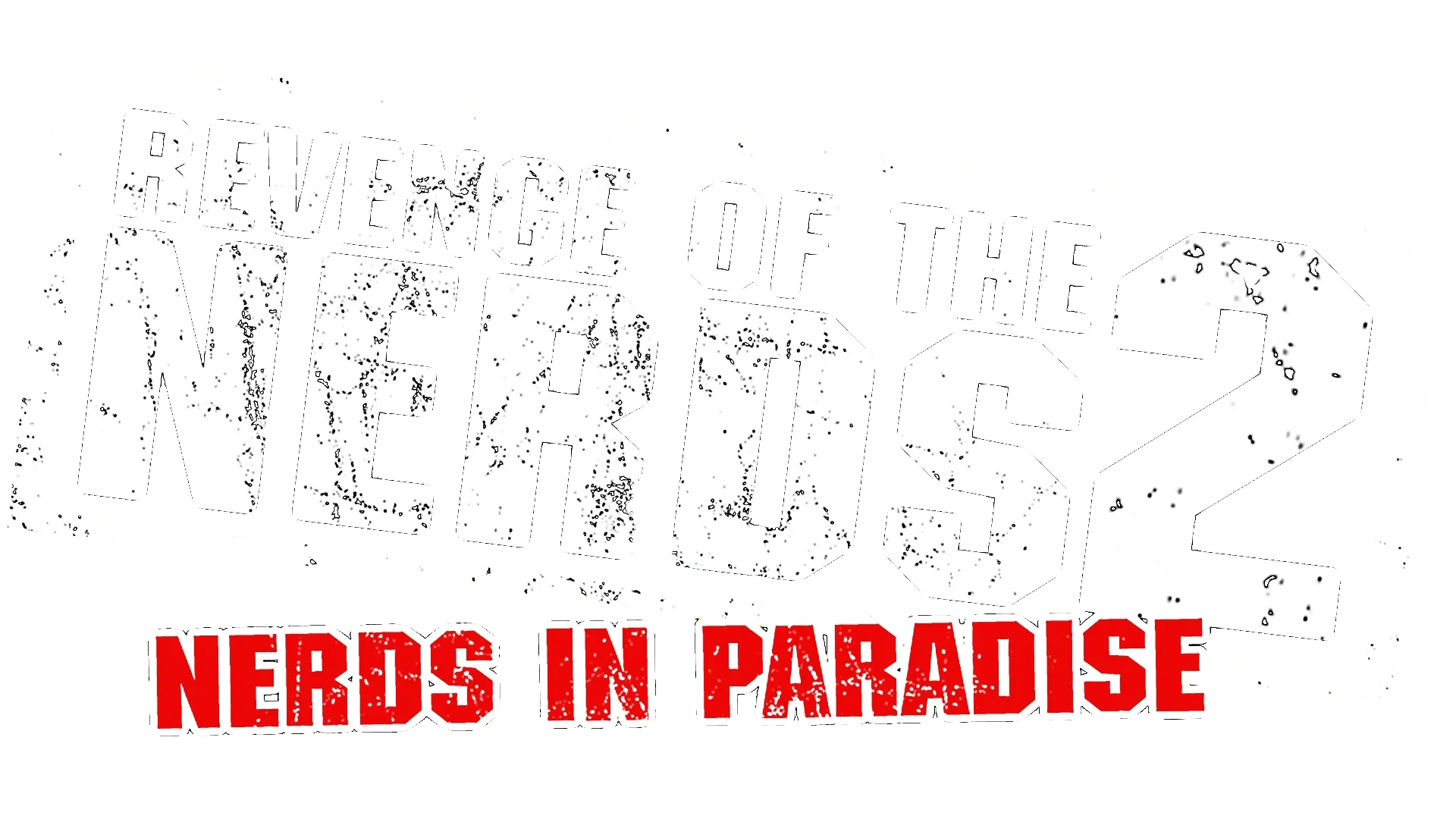 Revenge of the Nerds II: Nerds in Paradise