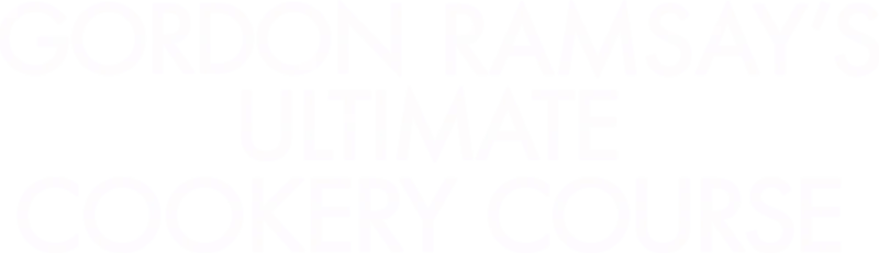 Gordon Ramsay's Ultimate Cookery Course