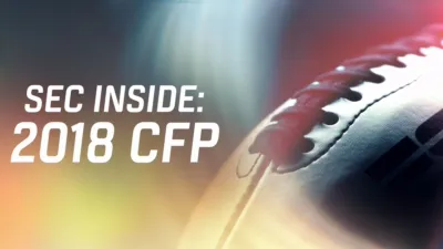 thumbnail - SEC Inside: 2018 CFP
