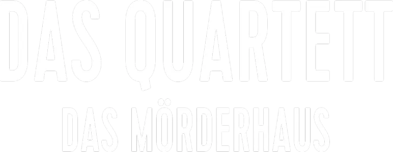 Das Quartett - Das Mörderhaus