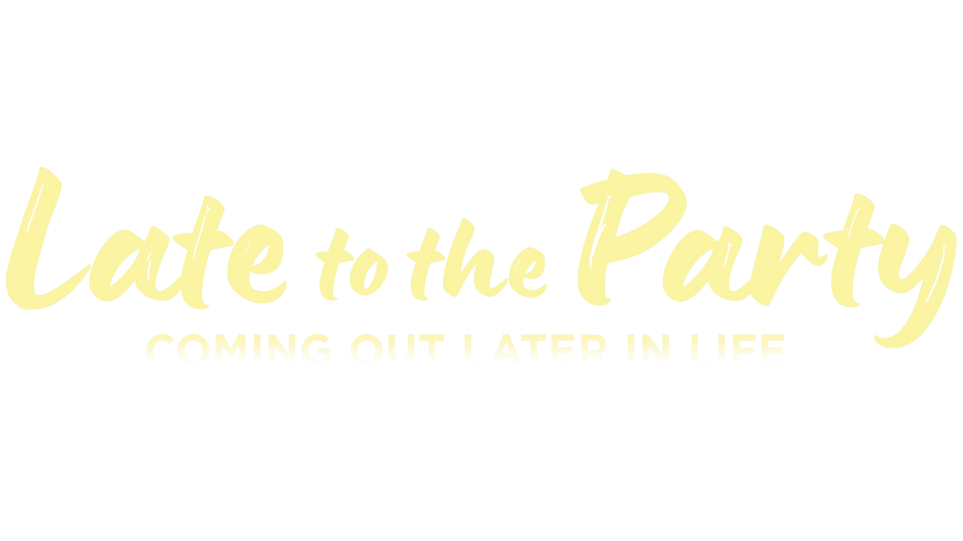 Late to the Party: Coming Out Later In Life