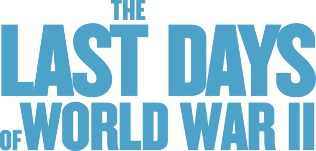The Last Days Of World War II