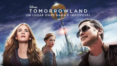 Tomorrowland: Um Lugar Onde Nada É Impossível
