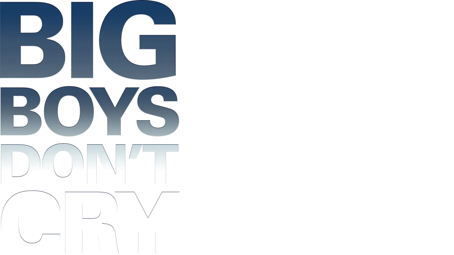 Big Boys Don't Cry