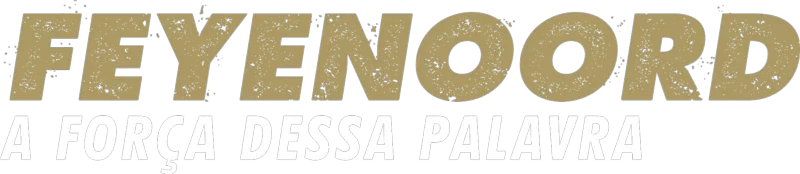 Feynoord: A Força Dessa Palavra