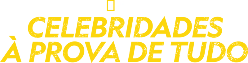 Celebridades à Prova de Tudo