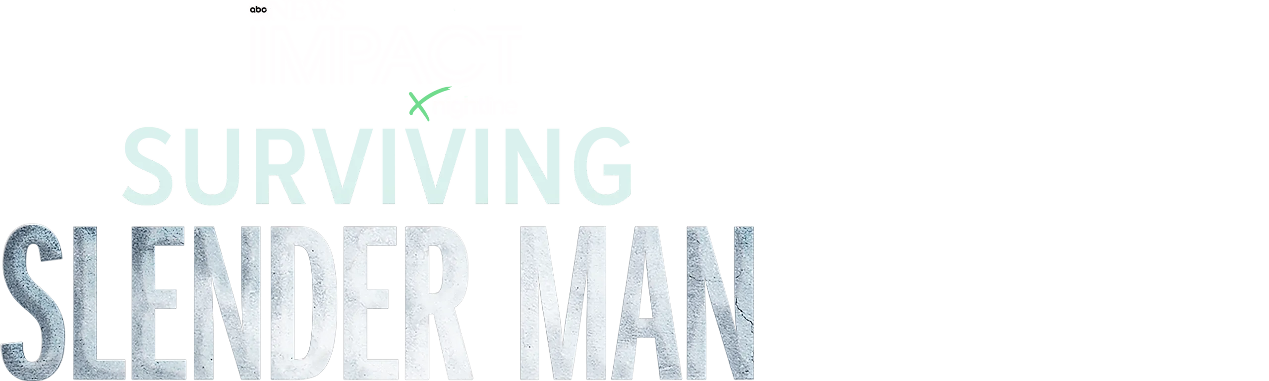 IMPACT x Nightline: Surviving Slender Man 