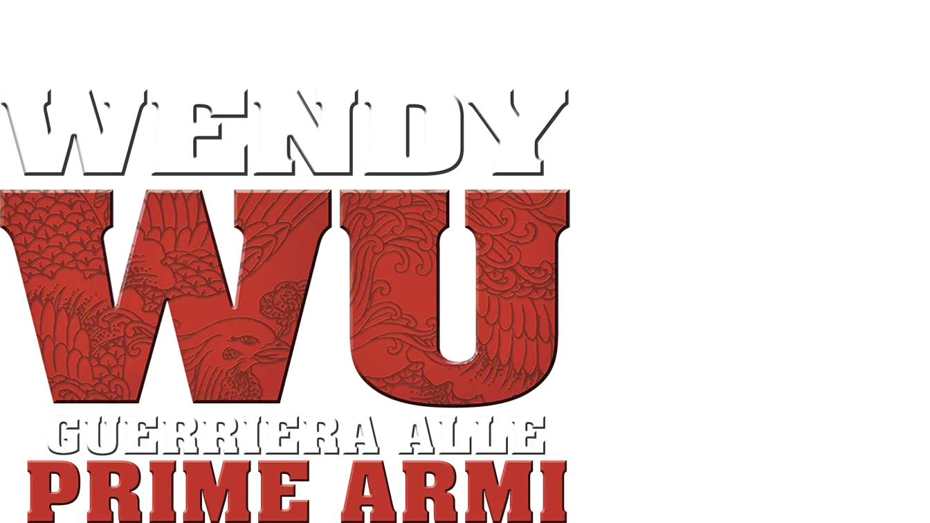 Wendy Wu: Guerriera alle prime armi