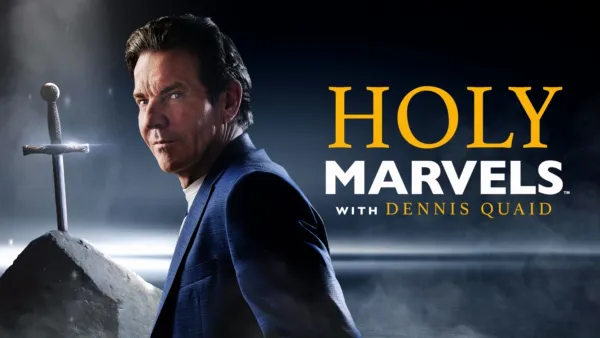 thumbnail - Holy Marvels with Dennis Quaid