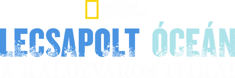 Lecsapolt óceán - A kalózváros titkai