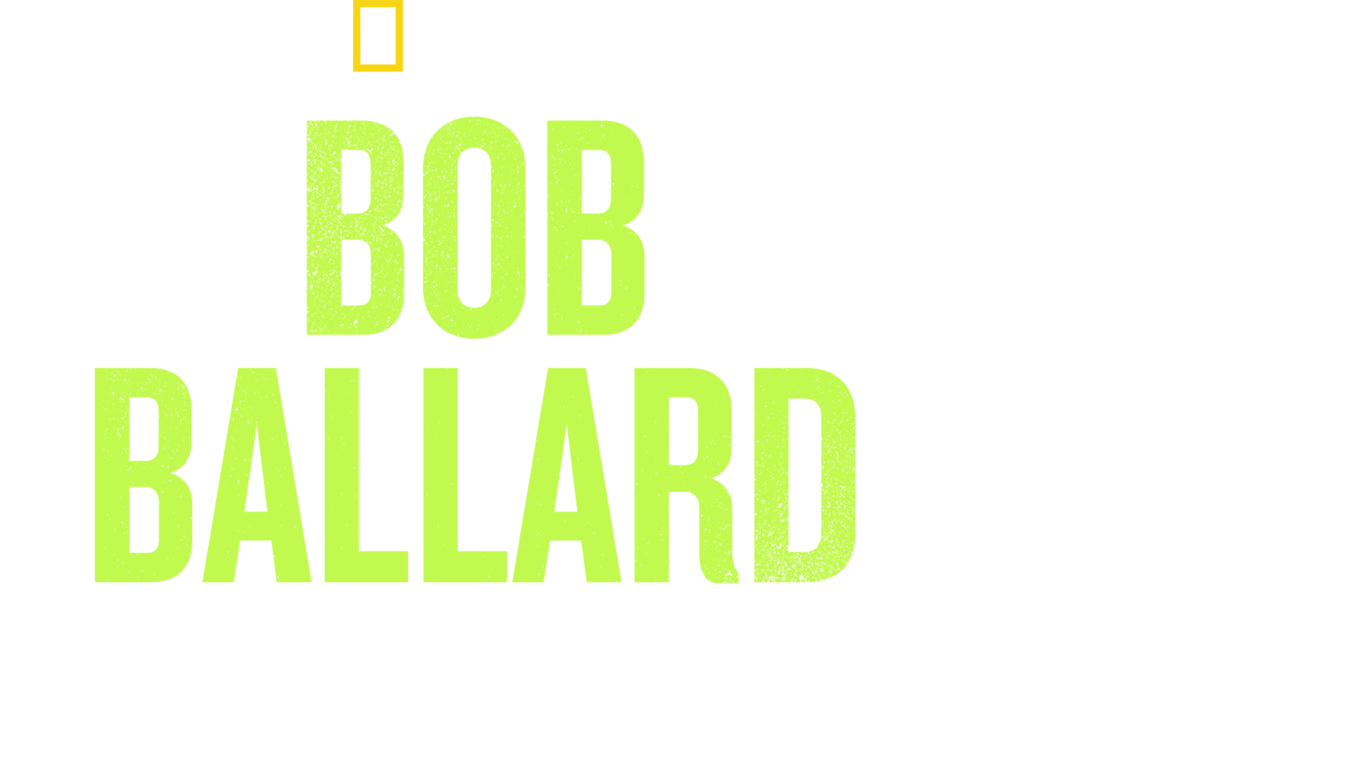 Bob Ballard: An Explorer's Life