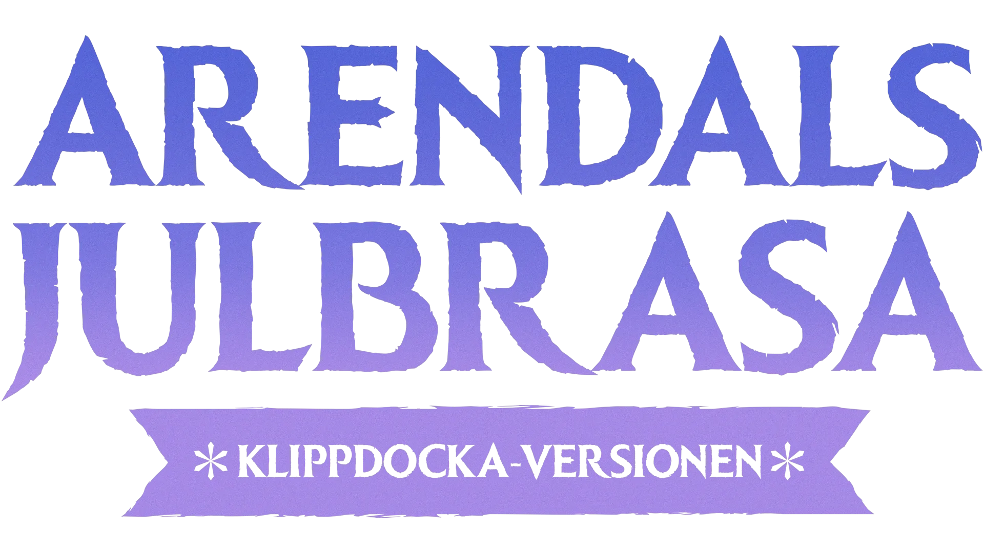 Arendals julbrasa: Klippdocka-versionen