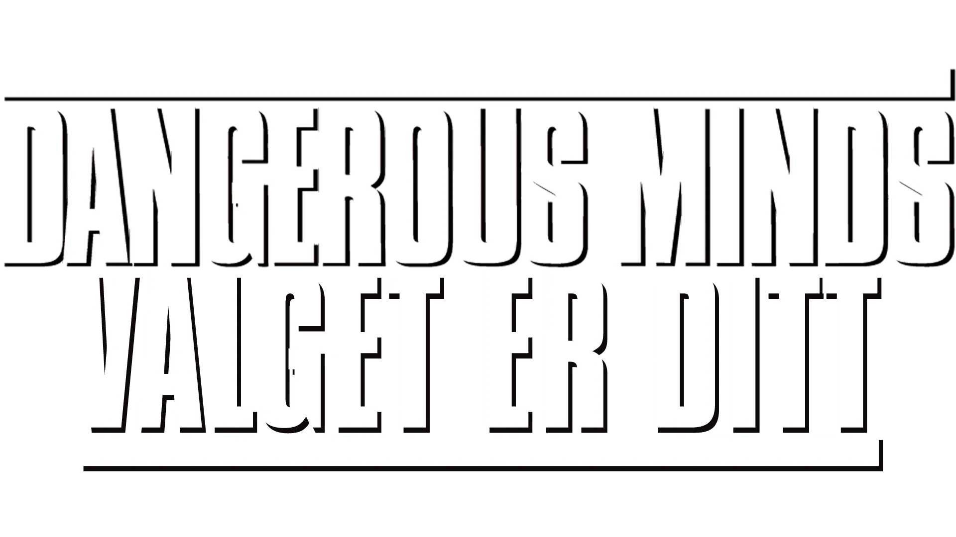 Dangerous Minds - Valget er ditt