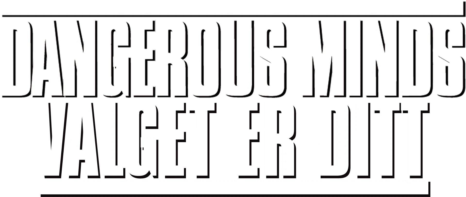 Dangerous Minds - Valget er ditt
