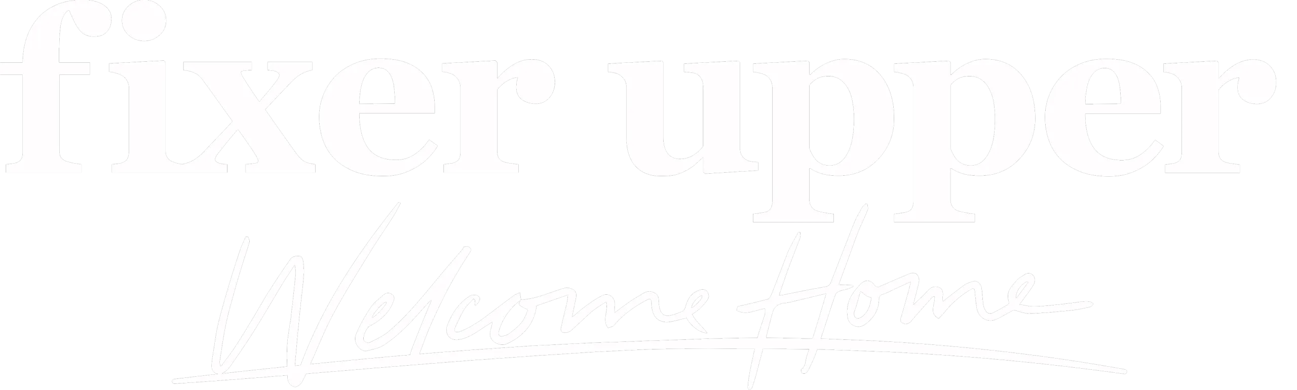 Fixer Upper: Welcome Home