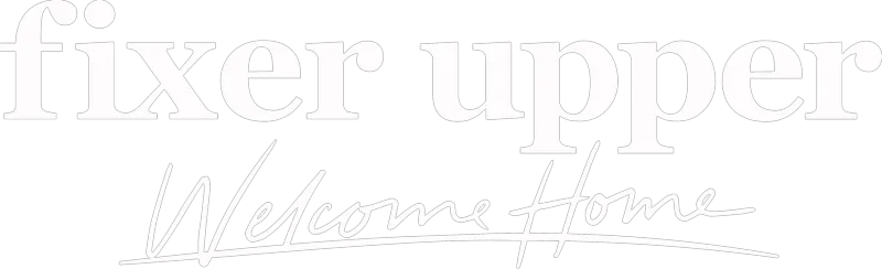 Fixer Upper: Welcome Home
