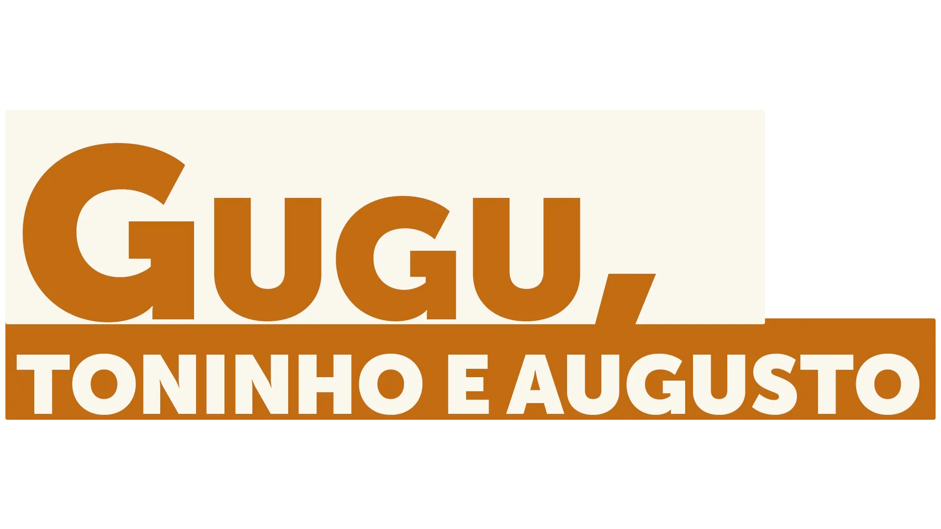 Gugu, Toninho e Augusto