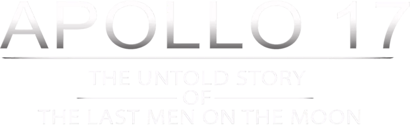 Apollo 17: The Untold Story of the Last Men on the Moon