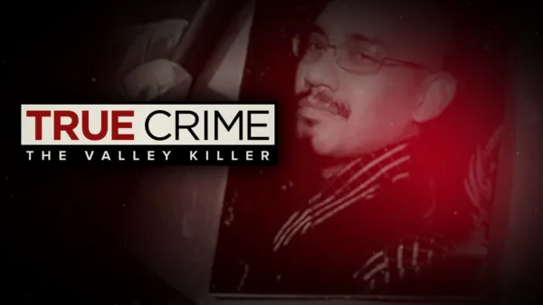 thumbnail - True Crime: The Valley Killer
