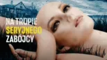 thumbnail - Na tropie seryjnego zabójcy