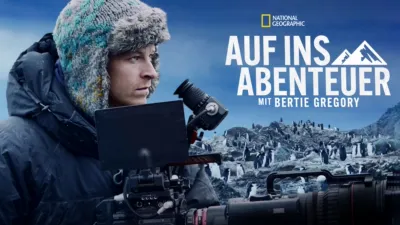 Auf ins Abenteuer mit Bertie Gregory
