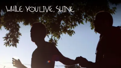 While You Live, Shine